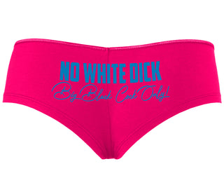 No White Dick - Big Black Cock Only - Fuchsia Boyshort