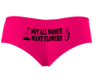 Not All Women Want Flowers - Fuchsia Boyshort