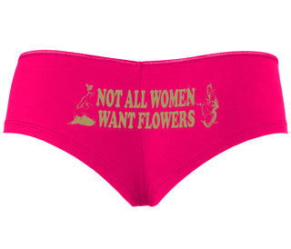 Not All Women Want Flowers - Fuchsia Boyshort