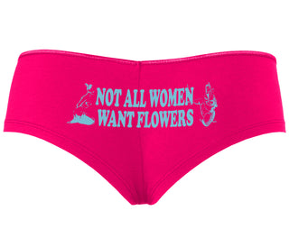 Not All Women Want Flowers - Fuchsia Boyshort