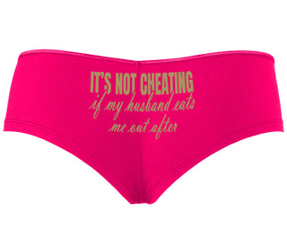 It's Not Cheating If My Husband Eats Me Out After - Fuchsia Boyshort