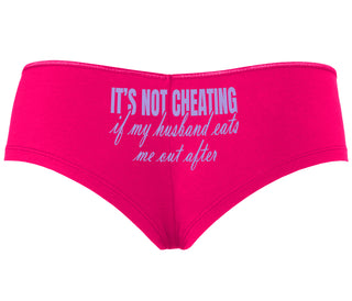 It's Not Cheating If My Husband Eats Me Out After - Fuchsia Boyshort