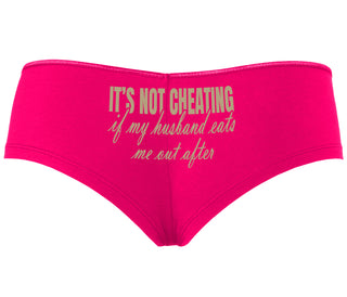 It's Not Cheating If My Husband Eats Me Out After - Fuchsia Boyshort