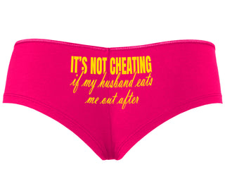 It's Not Cheating If My Husband Eats Me Out After - Fuchsia Boyshort