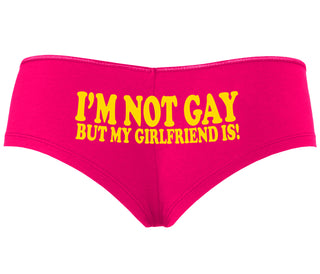 I'm Not Gay But My Girlfriend Is - Fuchsia Boyshort