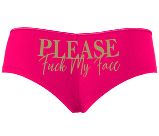 Please Fuck My Face - Fuchsia Boyshort