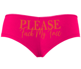 Please Fuck My Face - Fuchsia Boyshort