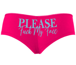 Please Fuck My Face - Fuchsia Boyshort