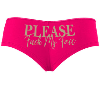 Please Fuck My Face - Fuchsia Boyshort