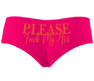 Please Fuck My Ass - Fuchsia Boyshort
