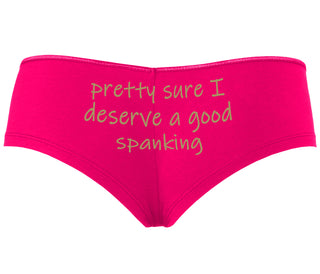 I'm Pretty Sure I Need a Good Spanking - Fuchsia Boyshort