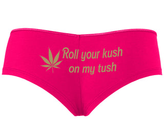 Roll Your Kush On My Tush - Fuchsia Boyshort