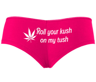 Roll Your Kush On My Tush - Fuchsia Boyshort