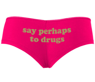 Say Perhaps To Drugs - Fuchsia Boyshort