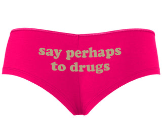 Say Perhaps To Drugs - Fuchsia Boyshort