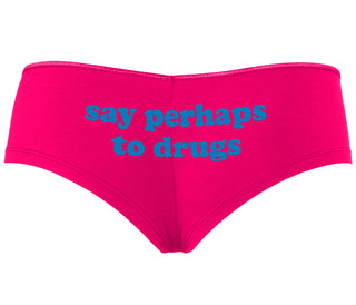 Say Perhaps To Drugs - Fuchsia Boyshort