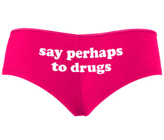 Say Perhaps To Drugs - Fuchsia Boyshort