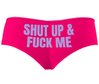 Shut Up and Fuck Me - Fuchsia Boyshort