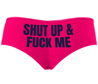 Shut Up and Fuck Me - Fuchsia Boyshort