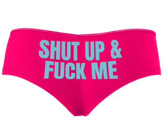 Shut Up and Fuck Me - Fuchsia Boyshort