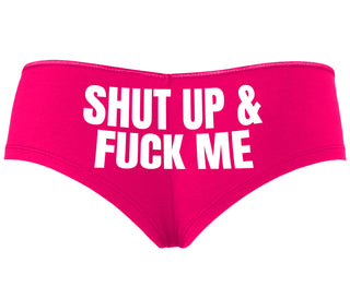 Shut Up and Fuck Me - Fuchsia Boyshort