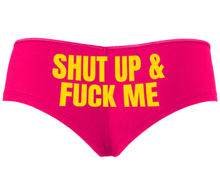 Shut Up and Fuck Me - Fuchsia Boyshort