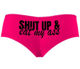 Shut Up and Eat My Ass - Fuchsia Boyshort