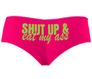 Shut Up and Eat My Ass - Fuchsia Boyshort
