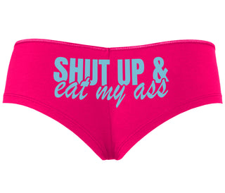 Shut Up and Eat My Ass - Fuchsia Boyshort