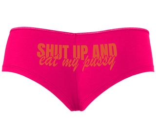 Shut Up and Eat My Pussy - Fuchsia Boyshort