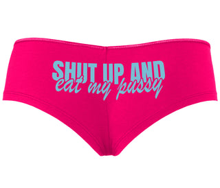 Shut Up and Eat My Pussy - Fuchsia Boyshort