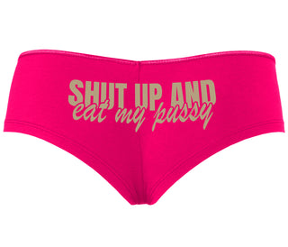 Shut Up and Eat My Pussy - Fuchsia Boyshort