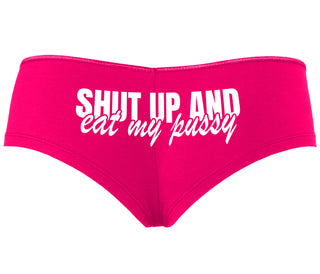Shut Up and Eat My Pussy - Fuchsia Boyshort