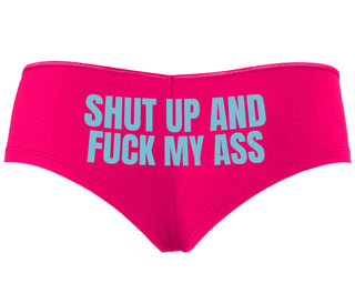 Shut Up and Fuck My Ass - Fuchsia Boyshort