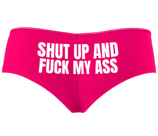 Shut Up and Fuck My Ass - Fuchsia Boyshort