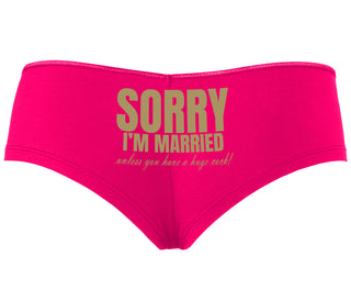 Sorry I'm Married Unless You Have A Huge Cock - Fuchsia Boyshort