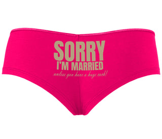 Sorry I'm Married Unless You Have A Huge Cock - Fuchsia Boyshort