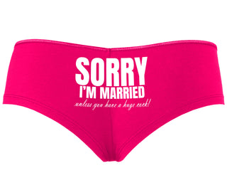 Sorry I'm Married Unless You Have A Huge Cock - Fuchsia Boyshort
