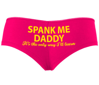 Spank Me Daddy It's The Only Way I'll Learn - Fuchsia Boyshort