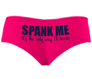 Spank Me It's The Only Way I Will Learn - Fuchsia Boyshort