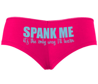 Spank Me It's The Only Way I Will Learn - Fuchsia Boyshort