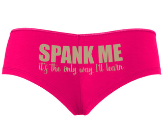 Spank Me It's The Only Way I Will Learn - Fuchsia Boyshort