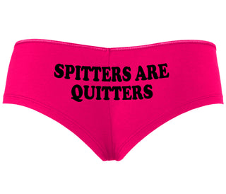 Spitters Are Quitters - Fuchsia Boyshort