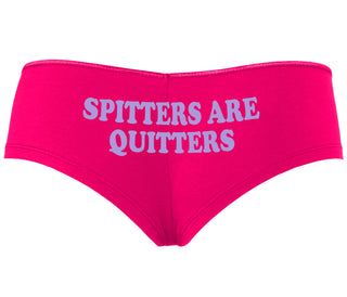 Spitters Are Quitters - Fuchsia Boyshort