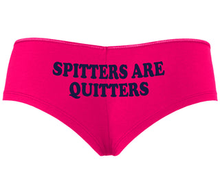 Spitters Are Quitters - Fuchsia Boyshort