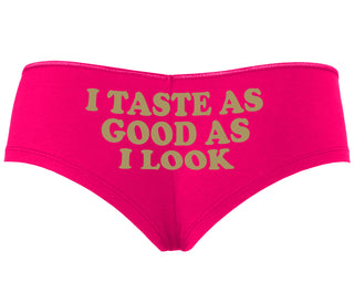 I Taste As Good As I Look - Fuchsia Boyshort