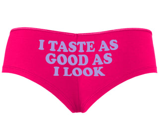 I Taste As Good As I Look - Fuchsia Boyshort