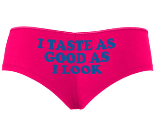 I Taste As Good As I Look - Fuchsia Boyshort