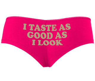 I Taste As Good As I Look - Fuchsia Boyshort