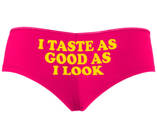 I Taste As Good As I Look - Fuchsia Boyshort